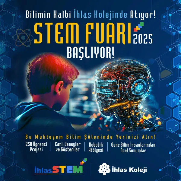 İhlas Koleji STEM Fuarı 2025: Keşif ve Yenilik Yolculuğu Başlıyor